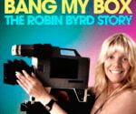 Bang My Box: The Robin Byrd Story