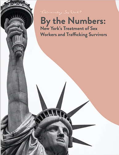 By the Numbers: New York’s Treatment of Sex Workers and Trafficking Survivors