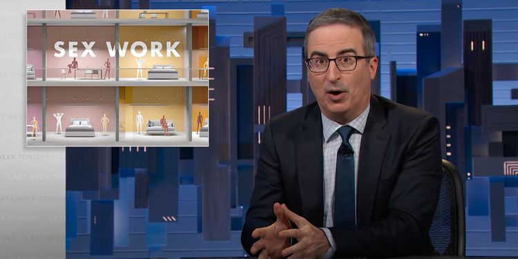 John Oliver Dissects Sex Work Criminalization and How We Can Do Better