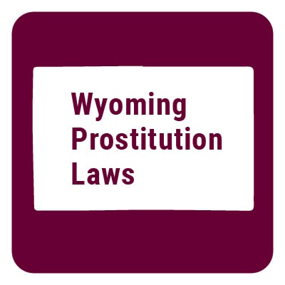 Wyoming Prostitution Laws