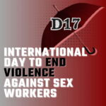 D17: International Day to End Violence Against Sex Workers