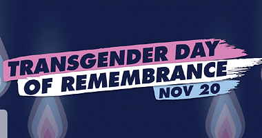 Transgender Day of Remembrance - Nov 20