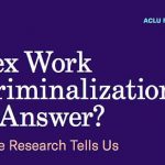 ACLU Research Brief Points to Decriminalization
